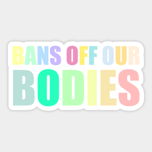 bans off our bodies Sticker